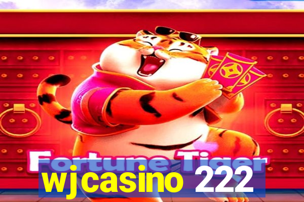 wjcasino 222